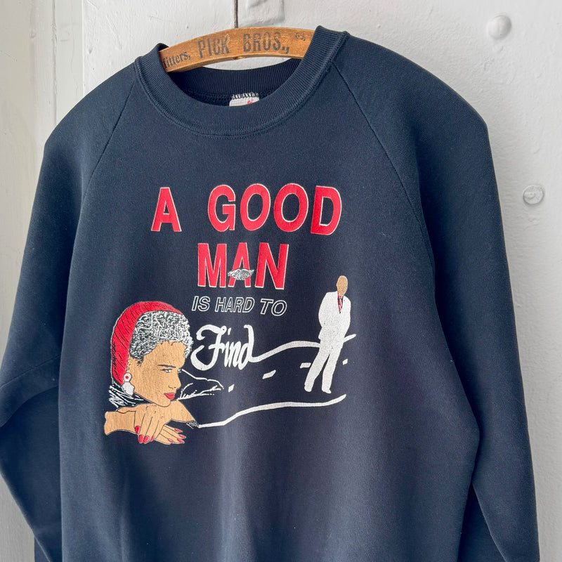 A Good Man Is Hard to Find Sweatshirt